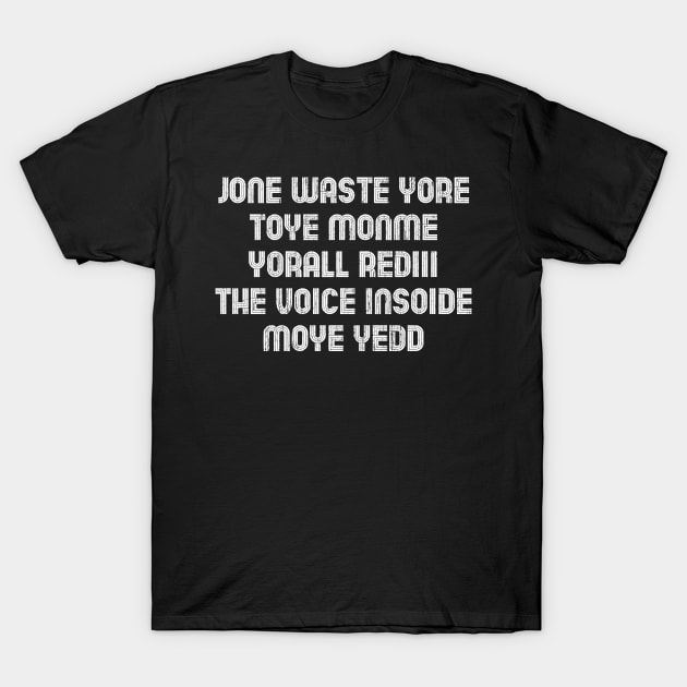 Jone Waste Yore Toye Shirt Funny Jone Waste Your Time T-Shirt by Quikerart